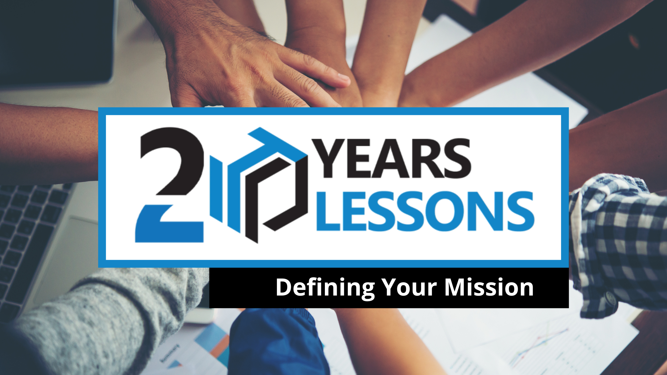 Mission - 20 Years, 20 Lessons