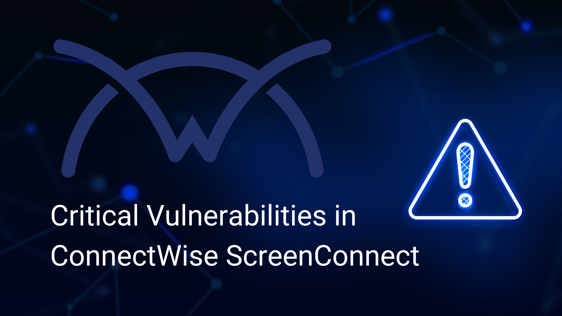 Critical Security Vulnerability in ConnectWise ScreenConnect